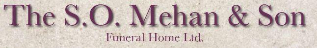The S.O. Mehan & Son Funeral Home Ltd.